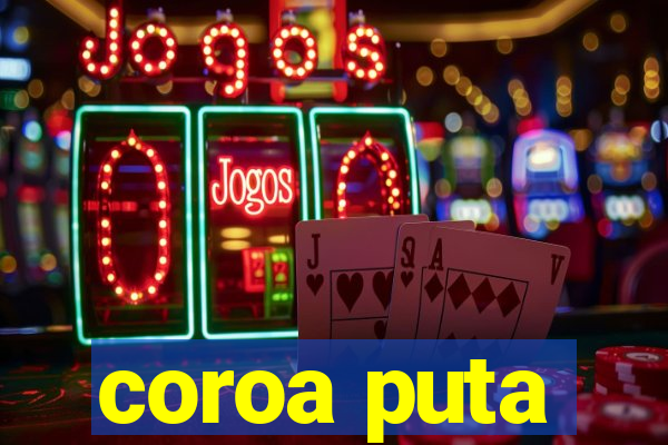 coroa puta